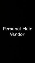 Personal Hair Vendor